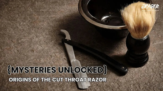 {Mysteries Unlocked}: Origins of the Straight Razor - Jayger